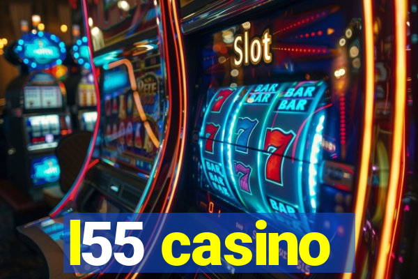 l55 casino